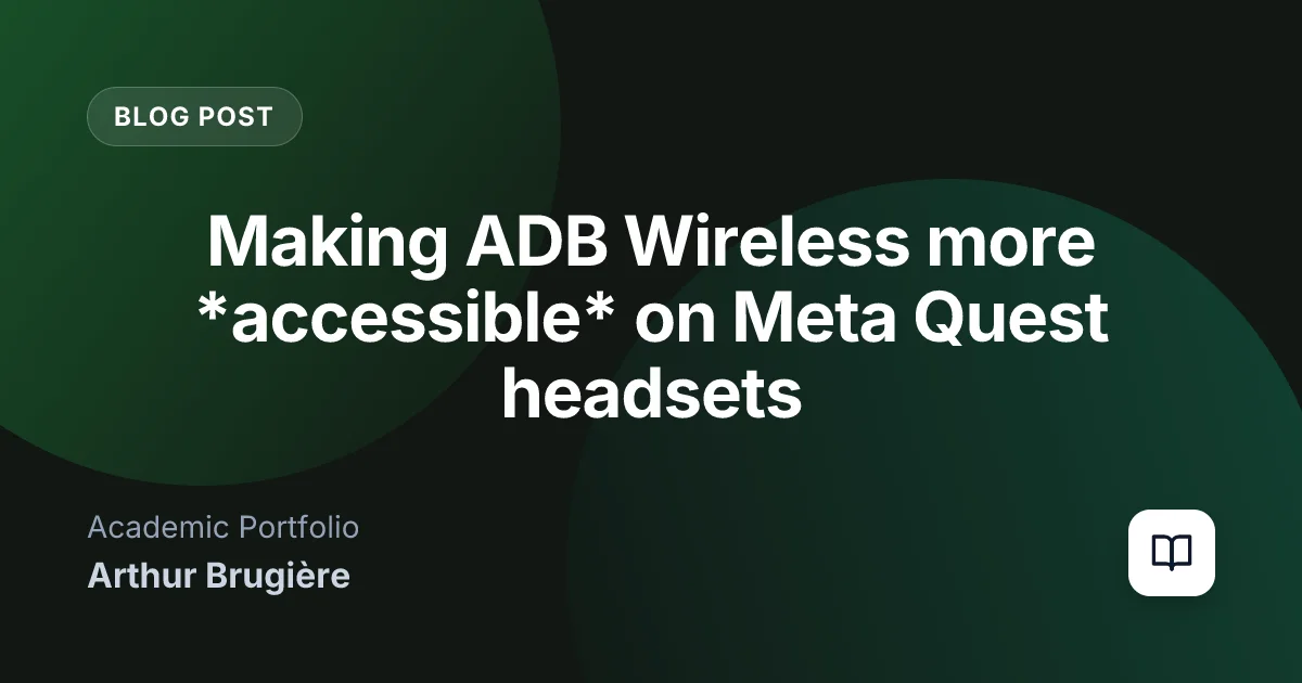 Making ADB Wireless more *accessible* on Meta Quest headsets