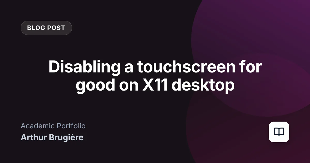 Disabling a touchscreen for good on X11 desktop