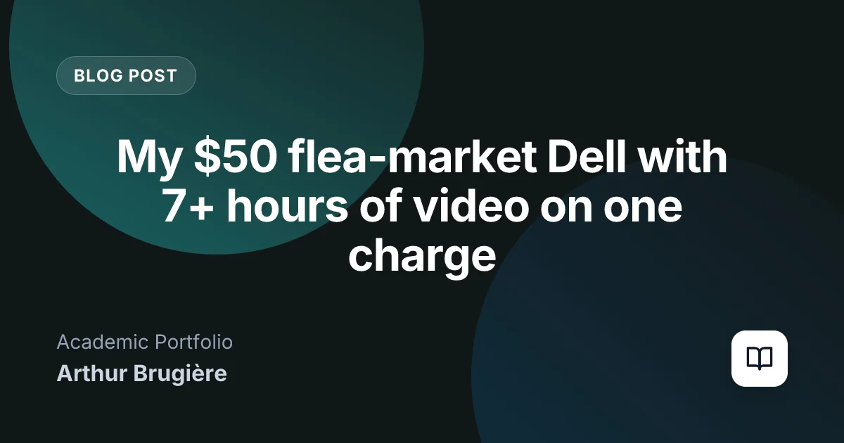 My $50 flea-market Dell with 7+ hours of video on one charge