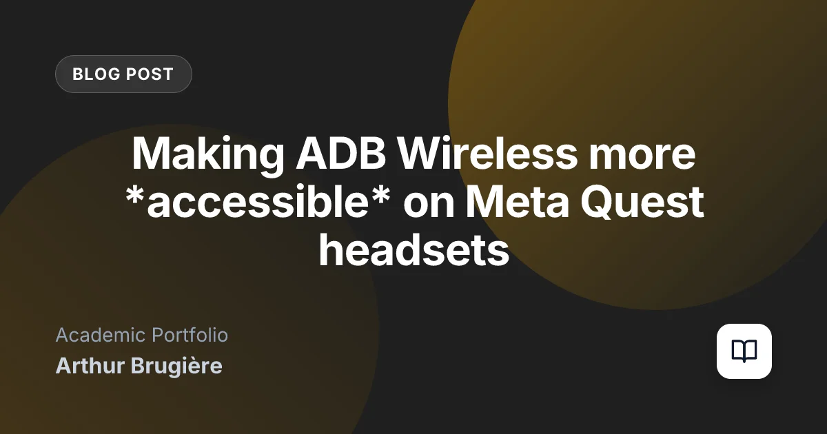 Making ADB Wireless more *accessible* on Meta Quest headsets